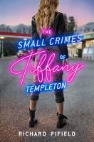 The_small_crimes_of_Tiffany_Templeton